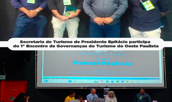 Secretaria de Turismo de Presidente Epitácio participa do 1° Encontro de Governanças do Turismo do Oeste Paulista